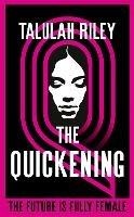 The Quickening: a brilliant, subversive and unexpected dystopia for fans of Vox and The Handmaid's Tale