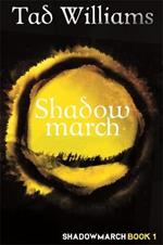 Shadowmarch: Shadowmarch Book 1