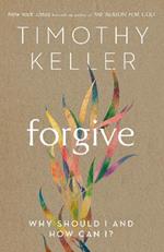 Forgive: Why should I and how can I?