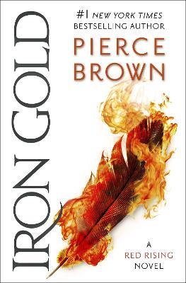 Iron Gold: The explosive new novel in the Red Rising series: Red Rising Series 4 - Pierce Brown - cover