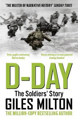 D-Day: The Soldiers' Story - Giles Milton - cover
