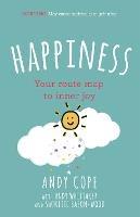 Happiness: Your route-map to inner joy - the joyful and funny self help book that will help transform your life - Andy Cope,Andy Whittaker,Shonette Bason-Wood - cover