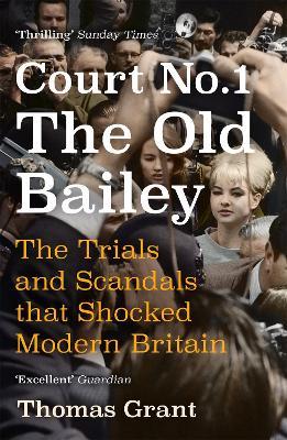 Court Number One: The Trials and Scandals that Shocked Modern Britain - Thomas Grant - cover