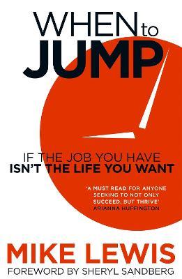 When to Jump: If the Job You Have Isn't the Life You Want - Mike Lewis - cover