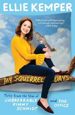 My Squirrel Days - Ellie Kemper - cover