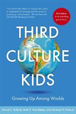 Third Culture Kids: The Experience of Growing Up Among Worlds: The original, classic book on TCKs