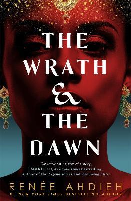 The Wrath and the Dawn: The Wrath and the Dawn Book 1 - Renee Ahdieh - cover