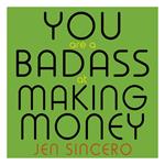 You Are a Badass at Making Money