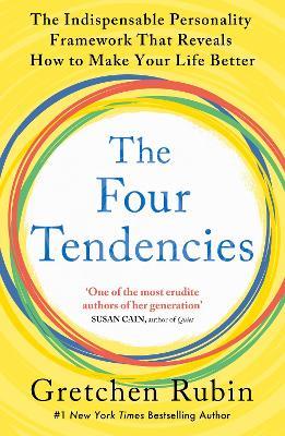 The Four Tendencies: The Indispensable Personality Profiles That Reveal How to Make Your Life Better (and Other People's Lives Better, Too) - Gretchen Rubin - cover