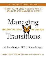Managing Transitions: Making the Most of Change (Revised 4th Edition) - William Bridges,Susan Bridges - cover