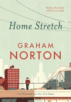 Home Stretch: THE SUNDAY TIMES BESTSELLER & WINNER OF THE AN POST IRISH POPULAR FICTION AWARDS - Graham Norton - cover