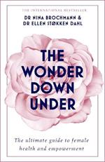 The Wonder Down Under: A User's Guide to the Vagina