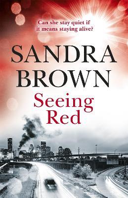 Seeing Red: 'Looking for EXCITEMENT, THRILLS and PASSION? Then this is just the book for you' - Sandra Brown - cover