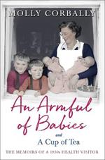 An Armful of Babies and a Cup of Tea: Memoirs of a 1950s NHS Health Visitor
