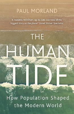 The Human Tide: How Population Shaped the Modern World - Paul Morland - cover