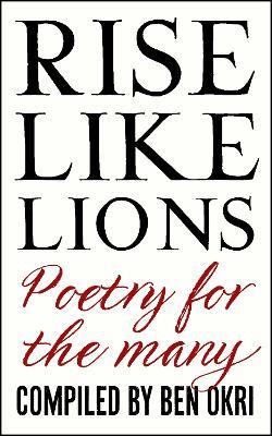 Rise Like Lions: Poetry for the Many - Ben Okri - cover