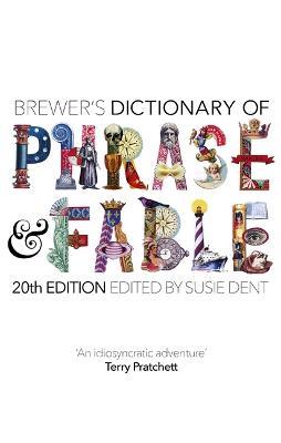 Brewer's Dictionary of Phrase and Fable (20th edition) - Susie Dent - cover