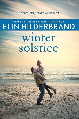 Winter Solstice: The gorgeously festive finale from the author of THE PERFECT COUPLE, now a major Netflix drama - Elin Hilderbrand - cover