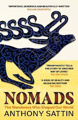 Nomads: The Wanderers Who Shaped Our World - Anthony Sattin - cover
