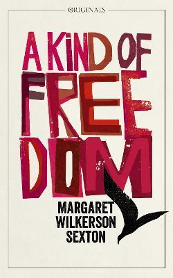 A Kind of Freedom: A John Murray Original - Margaret Wilkerson Sexton - cover