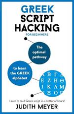 Greek Script Hacking: The optimal pathway to learn the Greek alphabet