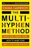 The Multi-Hyphen Method: The Sunday Times business bestseller