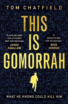 This is Gomorrah: Shortlisted for the CWA 2020 Ian Fleming Steel Dagger award - Tom Chatfield - cover