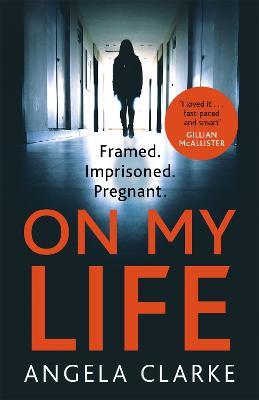 On My Life: the gripping fast-paced thriller with a killer twist - Angela Clarke - cover