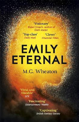 Emily Eternal: A compelling science fiction novel from an award-winning author - M. G. Wheaton - cover