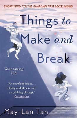 Things to Make and Break - May-Lan Tan - cover