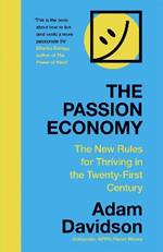 The Passion Economy: The New Rules for Thriving in the Twenty-First Century