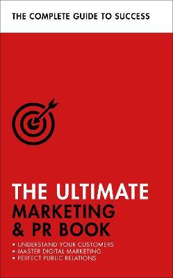 The Ultimate Marketing & PR Book: Understand Your Customers, Master Digital Marketing, Perfect Public Relations - Eric Davies,Nick Smith,Brian Salter - cover