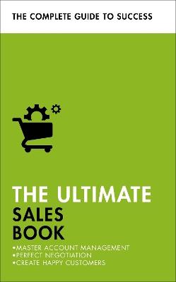 The Ultimate Sales Book: Master Account Management, Perfect Negotiation, Create Happy Customers - Christine Harvey,Grant Stewart,Di McLanachan - cover