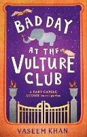 Bad Day at the Vulture Club: Baby Ganesh Agency Book 5