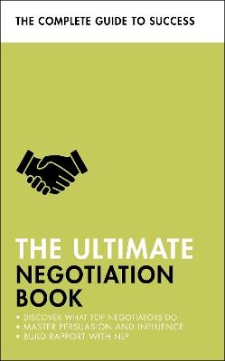 The Ultimate Negotiation Book: Discover What Top Negotiators Do; Master Persuasion and Influence; Build Rapport with NLP - Peter Fleming,Mo Shapiro,Di McLanachan - cover