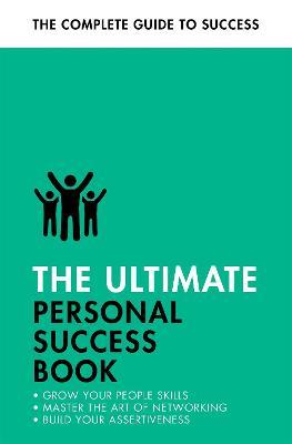 The Ultimate Personal Success Book: Make an Impact, Be More Assertive, Boost your Memory - Dena Michelli,Alison Straw,Christine Harvey - cover