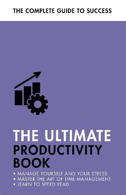 The Ultimate Productivity Book: Manage your Time, Increase your Efficiency, Get Things Done - Martin Manser,Stephen Evans-Howe - cover