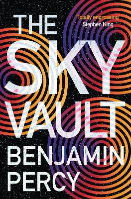 The Sky Vault: The Comet Cycle Book 3 - Benjamin Percy - cover