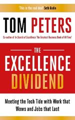 The Excellence Dividend: Meeting the Tech Tide with Work that Wows and Jobs that Last