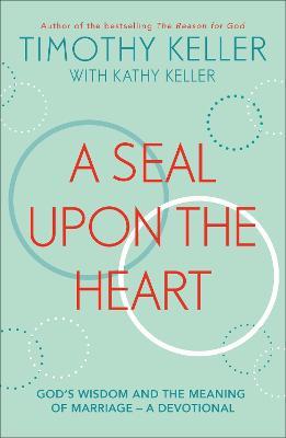 A Seal Upon the Heart: God's Wisdom and the Meaning of Marriage: a Devotional - Timothy Keller - cover