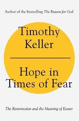 Hope in Times of Fear: The Resurrection and the Meaning of Easter - Timothy Keller - cover