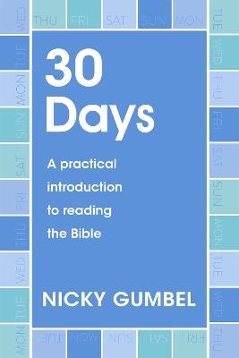 30 Days: A practical introduction to reading the Bible - Nicky Gumbel - cover