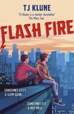 Flash Fire: The sequel to The Extraordinaries series from a New York Times bestselling author - T J Klune - cover