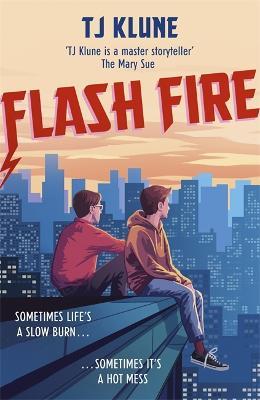 Flash Fire: The sequel to The Extraordinaries series from a New York Times bestselling author - T J Klune - cover