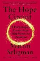The Hope Circuit: A Psychologist's Journey from Helplessness to Optimism