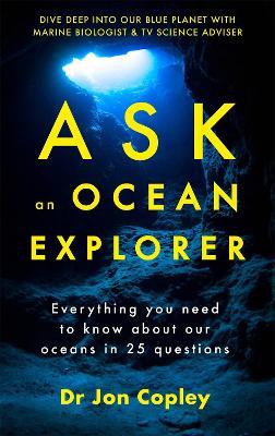 Ask an Ocean Explorer - Jonathan Copley - cover