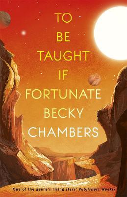 To Be Taught, If Fortunate: A Novella - Becky Chambers - cover