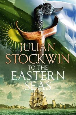 To the Eastern Seas: Thomas Kydd 22 - Julian Stockwin - cover