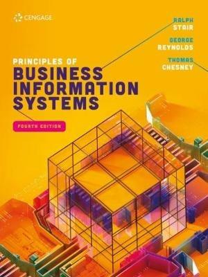 Principles of Business Information Systems - Ralph Stair,George Reynolds,Thomas Chesney - cover