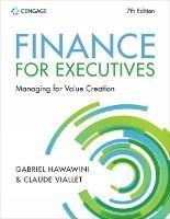 Finance for Executives: Managing for Value Creation - Gabriel Hawawini,Claude Viallet - cover
